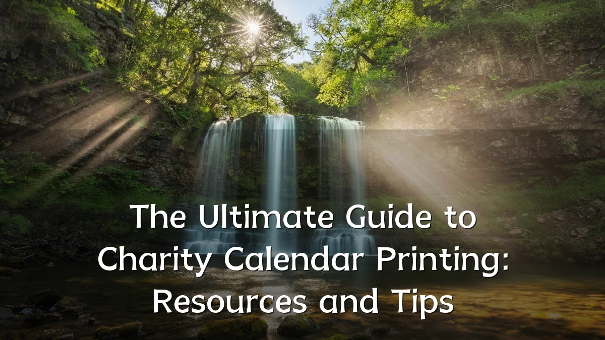 The Ultimate Guide to Charity Calendar Printing: Resources and Tips