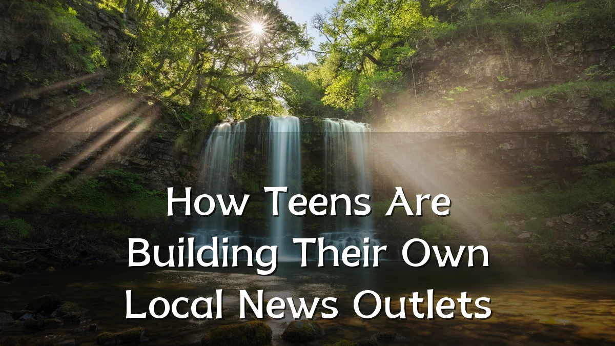 How Teens Are Building Their Own Local News Outlets