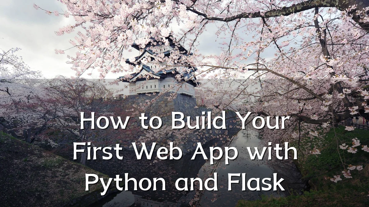 How to Build Your First Web App with Python and Flask