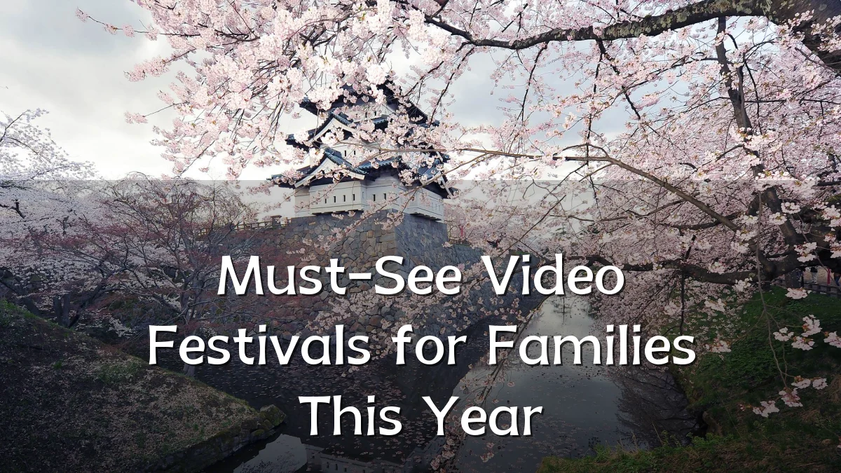 Must-See Video Festivals for Families This Year