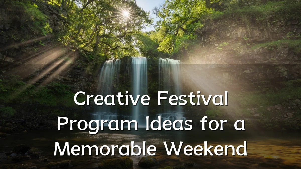 Creative Festival Program Ideas for a Memorable Weekend