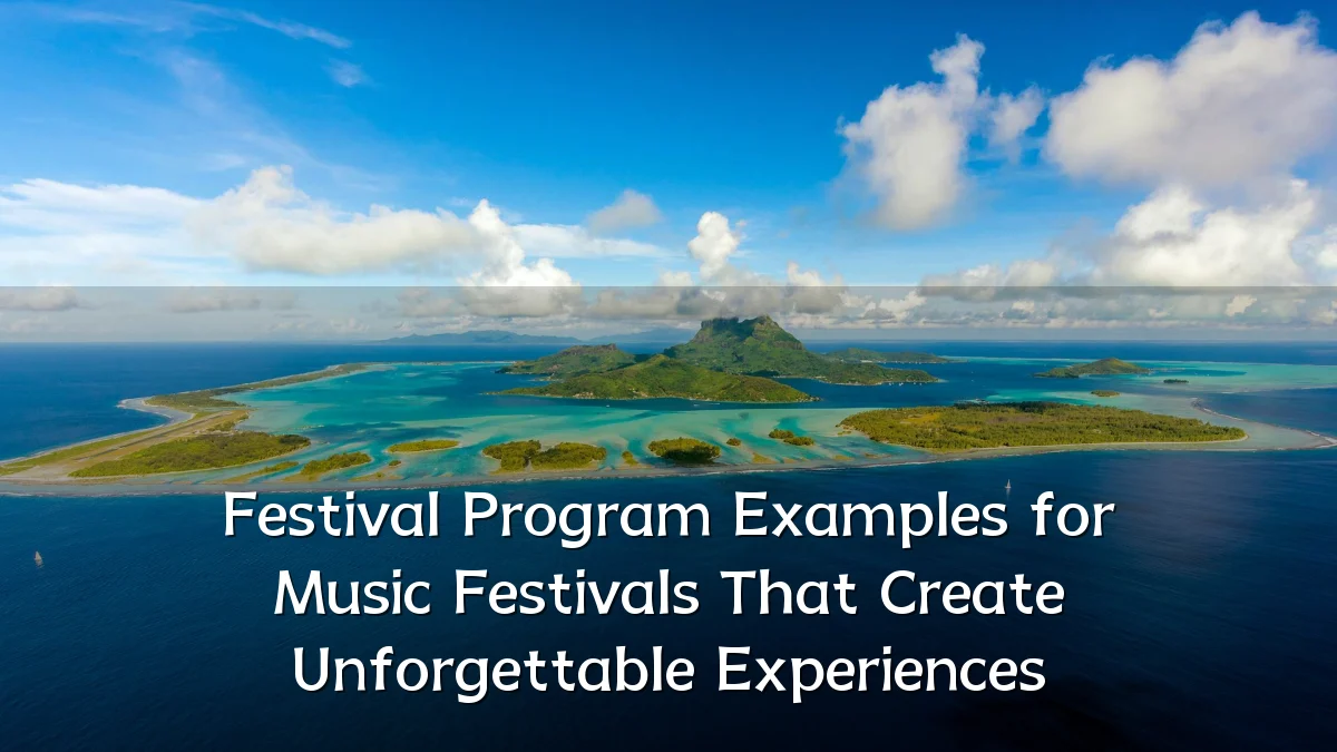 Festival Program Examples for Music Festivals That Create Unforgettable Experiences