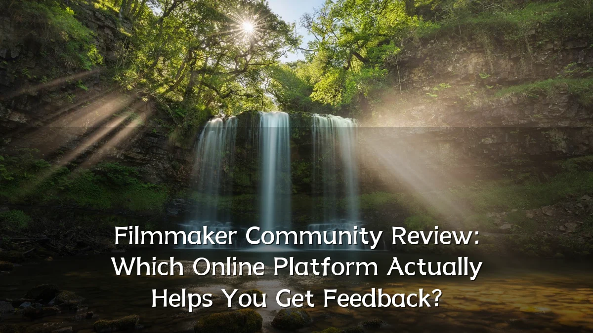 Filmmaker Community Review: Which Online Platform Actually Helps You Get Feedback?