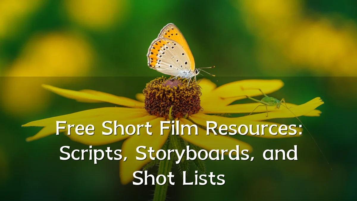Free Short Film Resources: Scripts, Storyboards, and Shot Lists