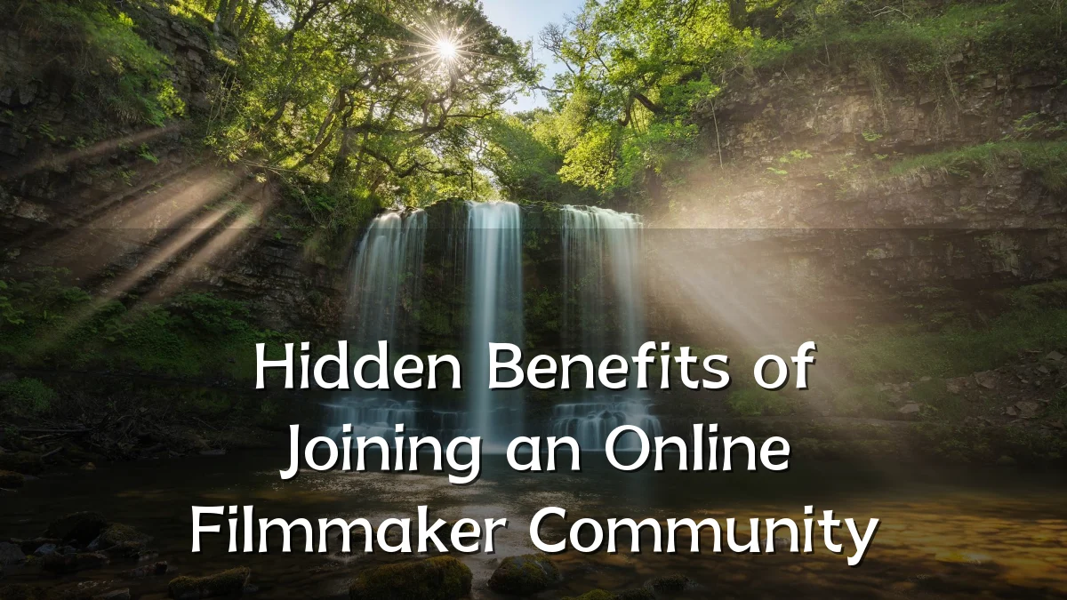 Hidden Benefits of Joining an Online Filmmaker Community