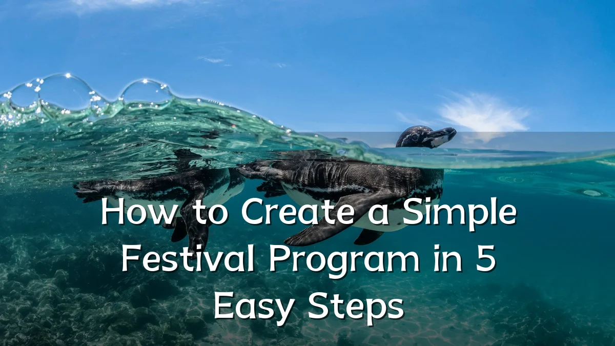 How to Create a Simple Festival Program in 5 Easy Steps