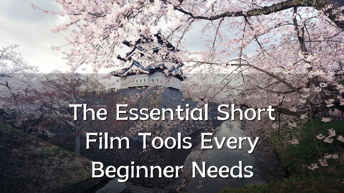 The Essential Short Film Tools Every Beginner Needs